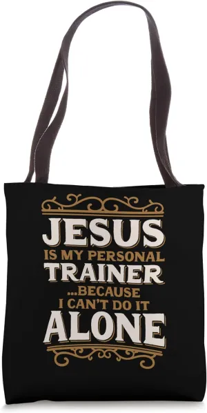 Jesus Is My Trainer Coz I Can'T Do It Alone, Christian Faith Tote Bag