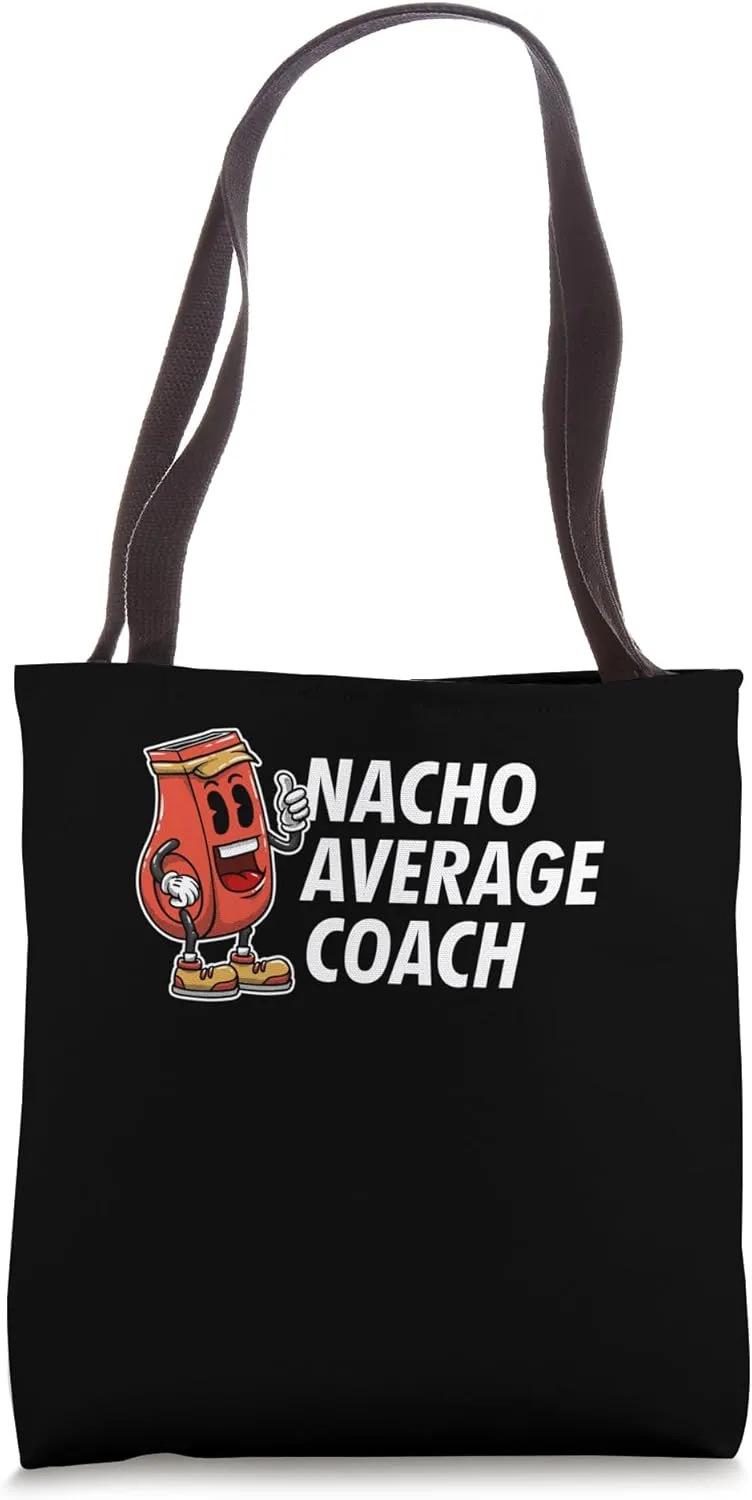 Nacho Average Coach Funny Coaching Humor Mentor Trainer Tote Bag