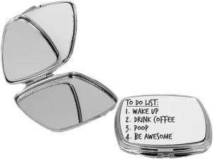 To Do List - Wake Up Drink Coffee Poop Awesome - Square Compact Mirror Personal Mirror